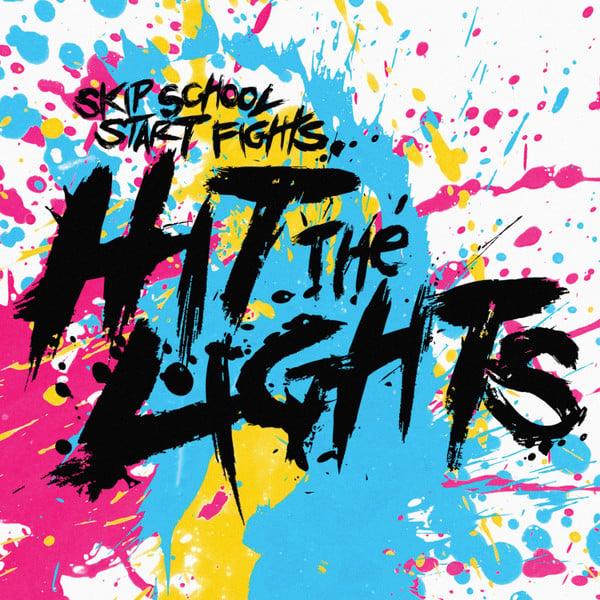 Hit The Lights - Skip School Start Fights 2017 - Quarantunes