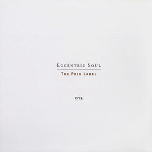 Various - Eccentric Soul: The Prix Label (2 x LP) 2007 - Quarantunes