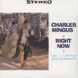 Charles Mingus - Right Now: Live At The Jazz Workshop (Clear, ltd, numbered) 2016 - Quarantunes