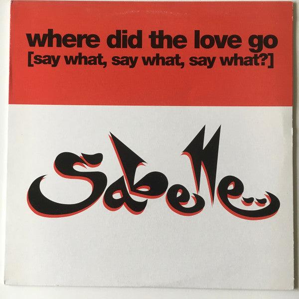 Sabelle - Where Did The Love Go (Say What, Say What, Say What)? - 1994 - Quarantunes