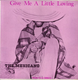 The Mexicano - Give Me A Little Loving (12") - Quarantunes