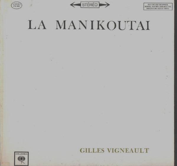 Gilles Vigneault - La Manikoutai 1967 - Quarantunes