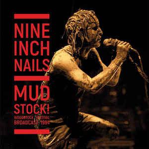 Nine Inch Nails - Mudstock! Woodstock Festival Broadcast 1994 (2 x LP) 2017 - Quarantunes