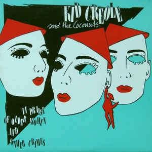 Kid Creole And The Coconuts - In Praise Of Older Women And Other Crimes 1985 - Quarantunes
