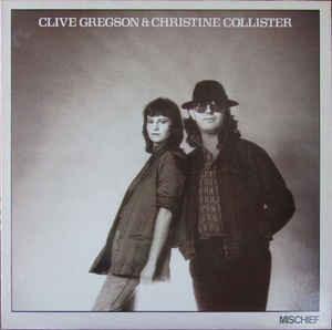 Clive Gregson & Christine Collister* - Mischief 1987 - Quarantunes