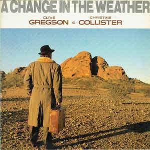 Clive Gregson & Christine Collister* - A Change In The Weather 1989 - Quarantunes