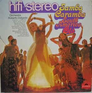 Roberto Delgado & His Orchestra - Samba Caramba - South America Ole 1971 - Quarantunes
