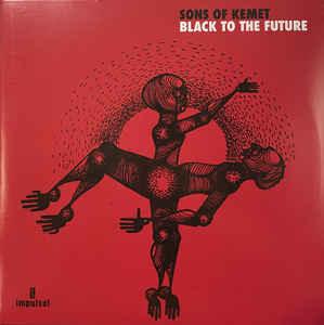 Sons Of Kemet - Black To The Future (2 x LP) 2021 - Quarantunes