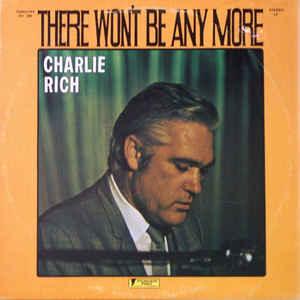 Charlie Rich - There Won't Be Any More 1974 - Quarantunes
