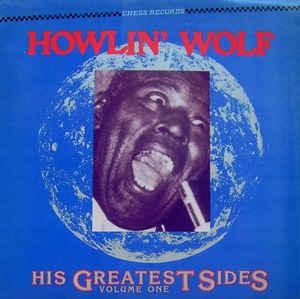Howlin' Wolf - His Greatest Sides, Volume One 1985 - Quarantunes