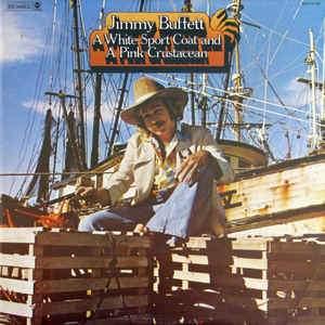 Jimmy Buffett - A White Sport Coat And A Pink Crustacean 1973 - Quarantunes