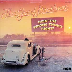 The Good Brothers (2) - Doin' The Wrong Things Right 1978 - Quarantunes
