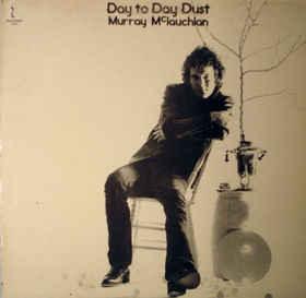 Day To Day Dust - Murray McLauchlan 1973 - Quarantunes