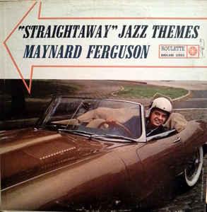 Maynard Ferguson - "Straightaway" Jazz Themes 1961 - Quarantunes