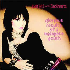 Joan Jett And The Blackhearts - Glorious Results Of A Misspent Youth 2015 - Quarantunes