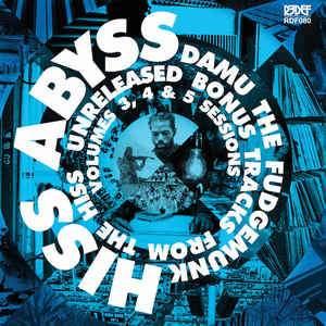 Damu The Fudgemunk - HISS Abyss: Unreleased Bonus Tracks From The HISS Volumes 3, 4 & 5 Sessions 2015 - Quarantunes