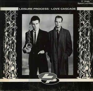Leisure Process - Love Cascade 1982 - Quarantunes
