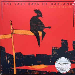 Fantastic Negrito - The Last Days Of Oakland (grammy winner) 2016 - Quarantunes